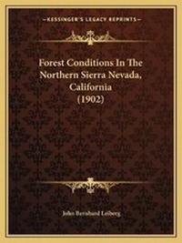 Abbildung von: Forest Conditions In The Northern Sierra Nevada, California (1902) - Kessinger Publishing