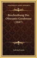 Cover: Beschreibung Des Oberamts Gerabronn (1847) - Kessinger Publishing
