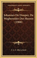 Abbildung von: Johannes De Dooper, De Wegbereider Des Heeren (1908) - Kessinger Publishing