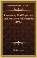 Bild: Entwerung Und Eigentum Im Deutschen Fahrnisrecht (1902) - Kessinger Publishing