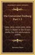 Cover: Die Universitat Freiburg Part 1-3 - Kessinger Publishing