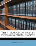 Cover: The titration of iron by potassium permanganate - Nabu Press