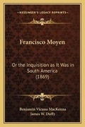 Cover: Francisco Moyen - Kessinger Publishing