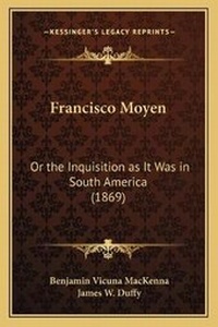 Enlarge image Cover: Francisco Moyen - Kessinger Publishing