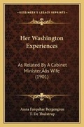 Cover: Her Washington Experiences - Kessinger Publishing
