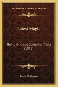 Enlarge image Cover: Latest Magic - Kessinger Publishing