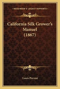 Abbildung von: California Silk Grower's Manuel (1867) - Kessinger Publishing