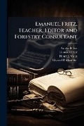 Cover: Emanuel Fritz, teacher, editor and forestry consultant - Nabu Press