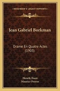 Abbildung von: Jean Gabriel Borkman - Kessinger Publishing