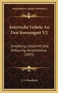 Cover: Assyrische Gebete An Den Sonnengott V2 - Kessinger Publishing