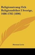Cover: Religionstvang Och Religionsfrihet I Sverige, 1686-1782 (1896) - Kessinger Publishing