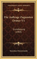 Bild: Die Auftrage Zugunsten Dritter V1 - Kessinger Publishing