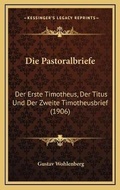Bild: Die Pastoralbriefe - Kessinger Publishing
