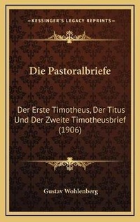 Bild: Die Pastoralbriefe - Kessinger Publishing
