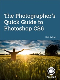 Abbildung von: Photographer's Quick Guide to Photoshop CS6, The - Peachpit Press Publications