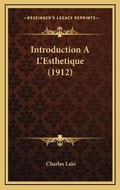 Cover: Introduction A L'Esthetique (1912) - Kessinger Publishing