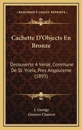 Cover: Cachette D'Objects En Bronze - Kessinger Publishing