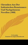 Cover: Chroniken Aus Der Italienischen Renaissance Und Nachgelassene Novellen (1908) - Kessinger Publishing