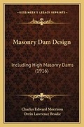 Cover: Masonry Dam Design - Kessinger Publishing