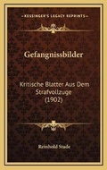 Bild: Gefangnissbilder - Kessinger Publishing