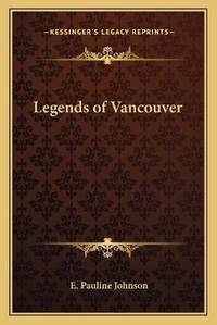 Abbildung von: Legends of Vancouver - Kessinger Publishing