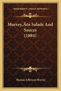 Abbildung von: Murrey's Salads And Sauces (1884) - Kessinger Publishing