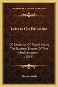 Cover: Letters On Palestine - Kessinger Publishing