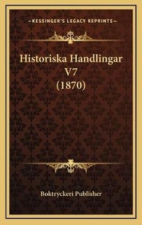 Abbildung von: Historiska Handlingar V7 (1870) - Kessinger Publishing