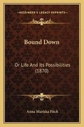 Cover: Bound Down - Kessinger Publishing
