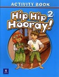 Cover: Hip Hip Hooray Student Book (with practice pages), Level 2 Activity Book (without Audio CD) - Pearson Education (US)