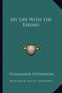Abbildung von: My Life With the Eskimo - Kessinger Publishing