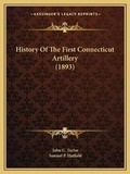 Cover: History Of The First Connecticut Artillery (1893) - Kessinger Publishing