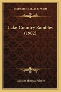 Enlarge image Cover: Lake-Country Rambles (1902) - Kessinger Publishing