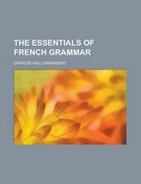 Enlarge image Cover: The Essentials of French Grammar - Rarebooksclub.com