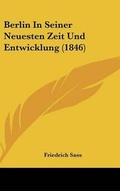 Cover: Berlin in Seiner Neuesten Zeit Und Entwicklung (1846) - Kessinger Publishing