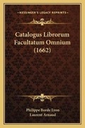 Cover: Catalogus Librorum Facultatum Omnium (1662) - Kessinger Publishing