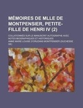 Cover: Memoires de Mlle de Montpensier, Petite-Fille de Henri IV; Collationnes Sur Le Manuscrit Autographe Avec Notes Biographiques Et Historiques (2) - Rarebooksclub.com