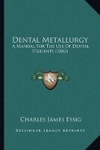 Abbildung von: Dental Metallurgy - Kessinger Publishing