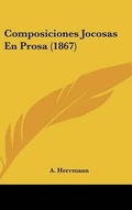 Cover: Composiciones Jocosas En Prosa (1867) - Kessinger Publishing