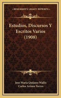 Abbildung von: Estudios, Discursos Y Escritos Varios (1908) - Kessinger Publishing