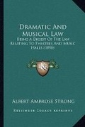 Abbildung von: Dramatic And Musical Law - Kessinger Publishing