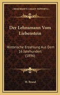 Cover: Der Lehnsmann Vom Liebenstein - Kessinger Publishing