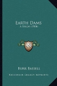 Abbildung von: Earth Dams - Kessinger Publishing