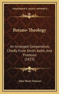 Enlarge image Cover: Botano-Theology - Kessinger Publishing
