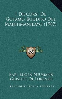 Abbildung von: I Discorsi de Gotamo Buddho del Majjhimanikayo (1907) - Kessinger Publishing