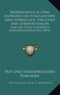 Bild: Bemerkungen Zu Dem Entwurfe Des Strafgesetzes Uber Verbrechen, Vergehen Und Uebertretungen - Kessinger Publishing
