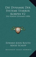 Cover: Die Dynamik Der Systeme Starrer Korper V2 - Kessinger Publishing