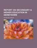 Cover: Report on Secondary & Higher Education in Derbyshire - Rarebooksclub.com