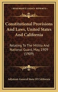 Abbildung von: Constitutional Provisions And Laws, United States And California - Kessinger Publishing