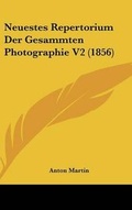 Cover: Neuestes Repertorium Der Gesammten Photographie V2 (1856) - Kessinger Publishing